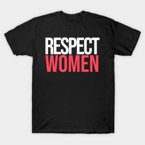 Respect Women T-Shirt