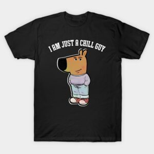 Chill-guy T-Shirt