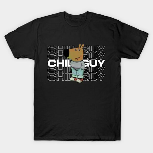 CHILL GUY MODERN STYLE T-Shirt